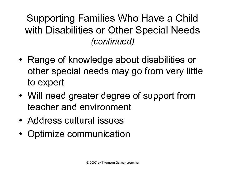 Supporting Families Who Have a Child with Disabilities or Other Special Needs (continued) •