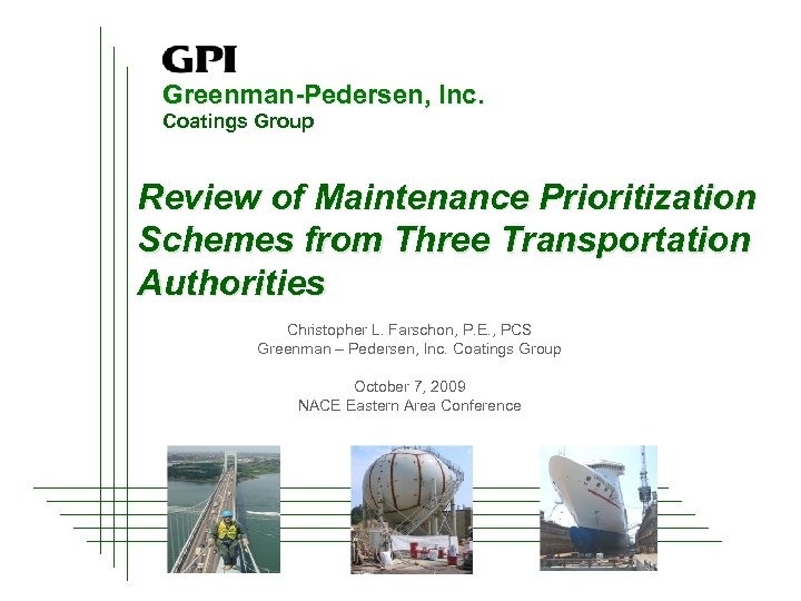 Greenman-Pedersen, Inc. Coatings Group Review of Maintenance Prioritization Schemes from Three Transportation Authorities Christopher