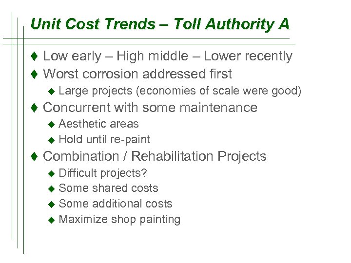 Unit Cost Trends – Toll Authority A t Low early – High middle –