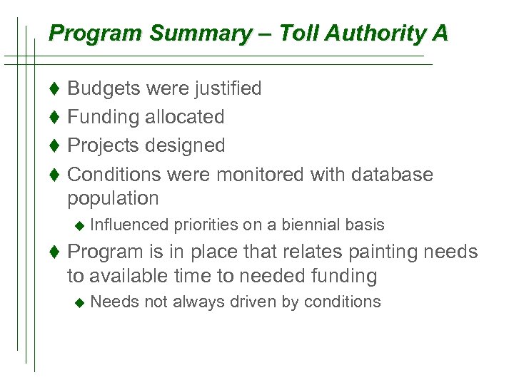 Program Summary – Toll Authority A t Budgets were justified t Funding allocated t