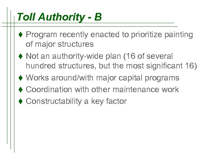 Toll Authority - B t Program recently enacted to prioritize painting t t of