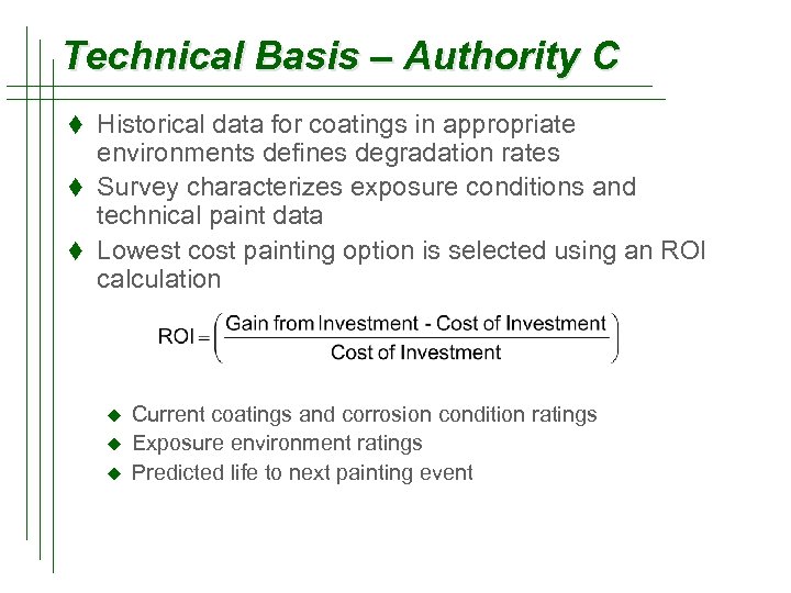 Technical Basis – Authority C t Historical data for coatings in appropriate environments defines