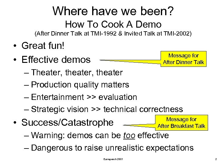 Where have we been? How To Cook A Demo (After Dinner Talk at TMI-1992