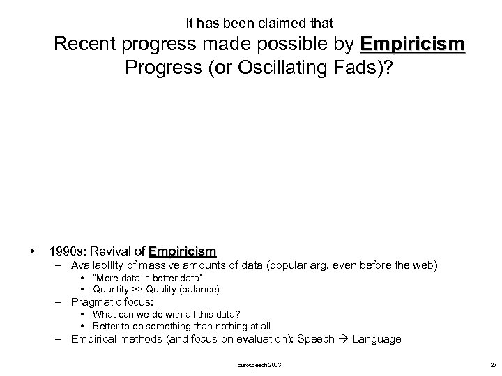 It has been claimed that Recent progress made possible by Empiricism Progress (or Oscillating
