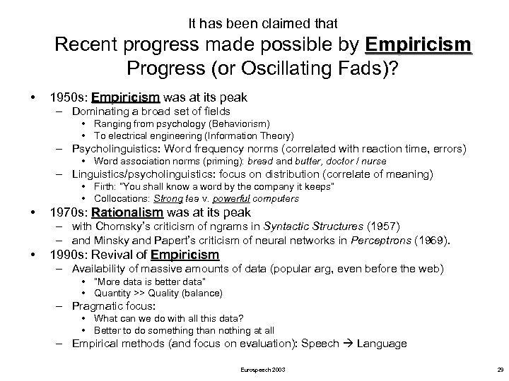 It has been claimed that Recent progress made possible by Empiricism Progress (or Oscillating