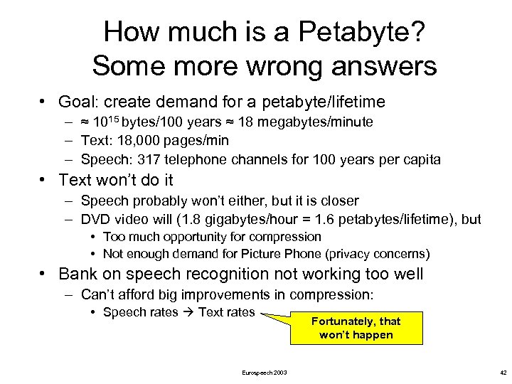 How much is a Petabyte? Some more wrong answers • Goal: create demand for