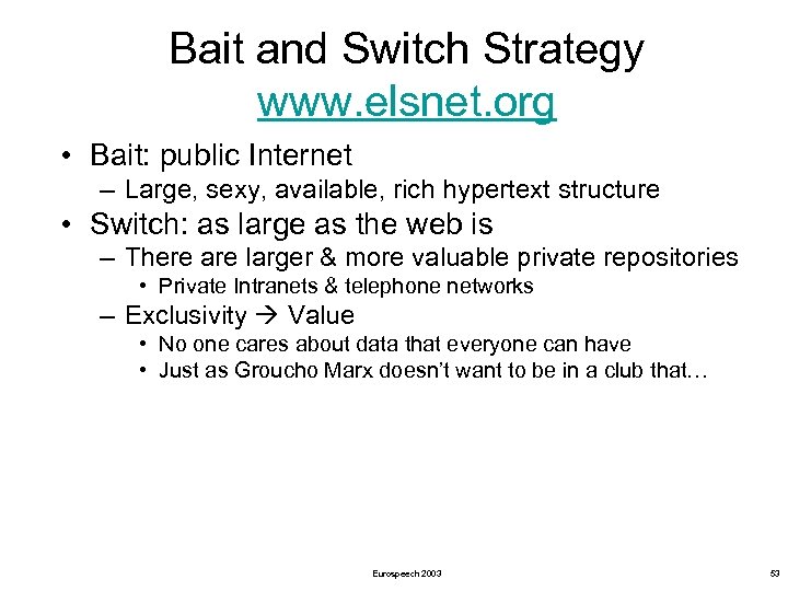 Bait and Switch Strategy www. elsnet. org • Bait: public Internet – Large, sexy,