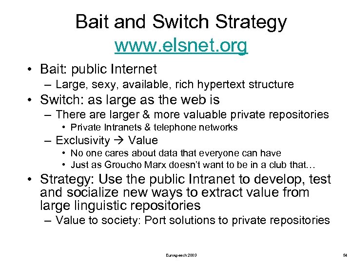 Bait and Switch Strategy www. elsnet. org • Bait: public Internet – Large, sexy,
