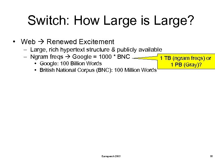 Switch: How Large is Large? • Web Renewed Excitement – Large, rich hypertext structure