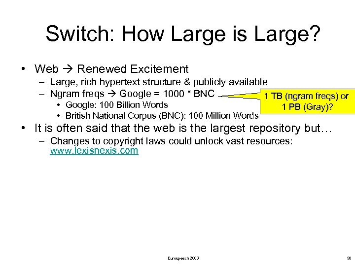 Switch: How Large is Large? • Web Renewed Excitement – Large, rich hypertext structure