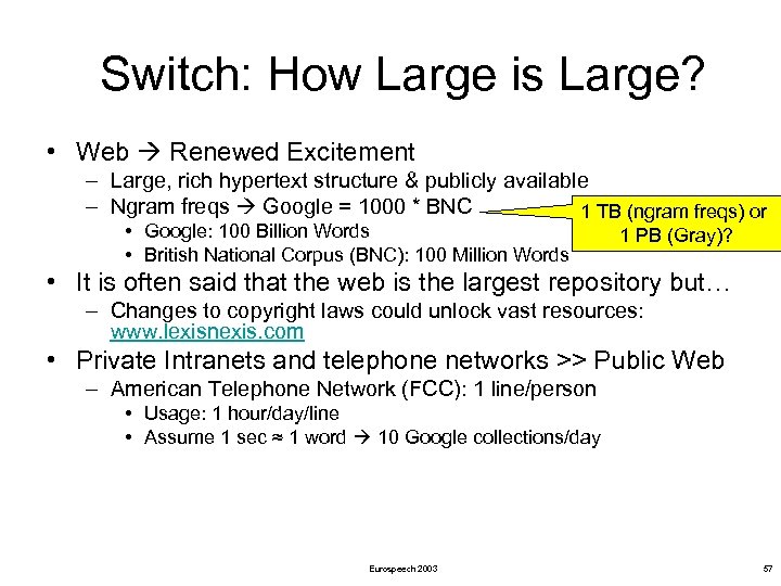 Switch: How Large is Large? • Web Renewed Excitement – Large, rich hypertext structure