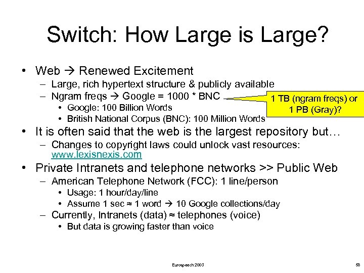 Switch: How Large is Large? • Web Renewed Excitement – Large, rich hypertext structure