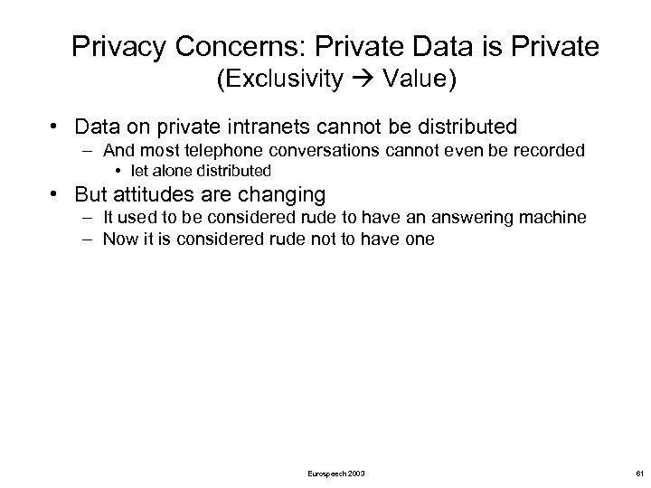 Privacy Concerns: Private Data is Private (Exclusivity Value) • Data on private intranets cannot
