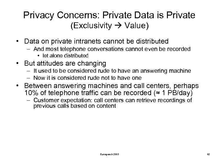 Privacy Concerns: Private Data is Private (Exclusivity Value) • Data on private intranets cannot