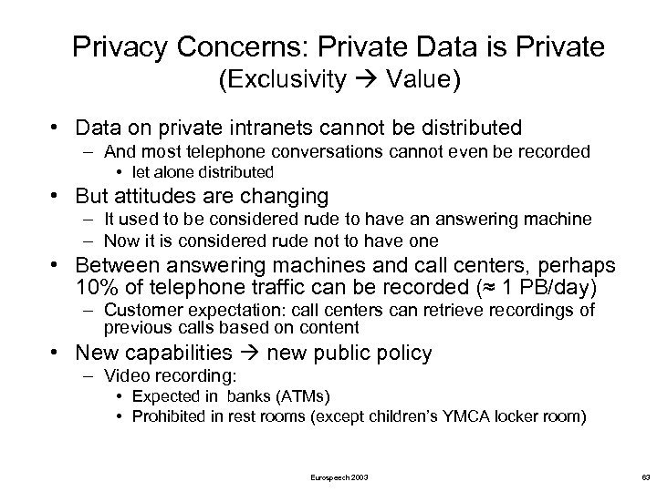 Privacy Concerns: Private Data is Private (Exclusivity Value) • Data on private intranets cannot
