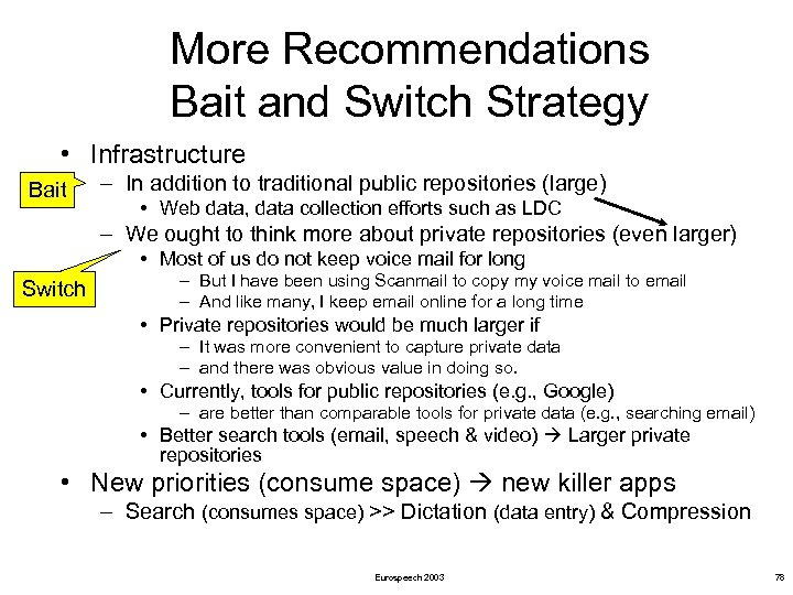 More Recommendations Bait and Switch Strategy • Infrastructure Bait – In addition to traditional
