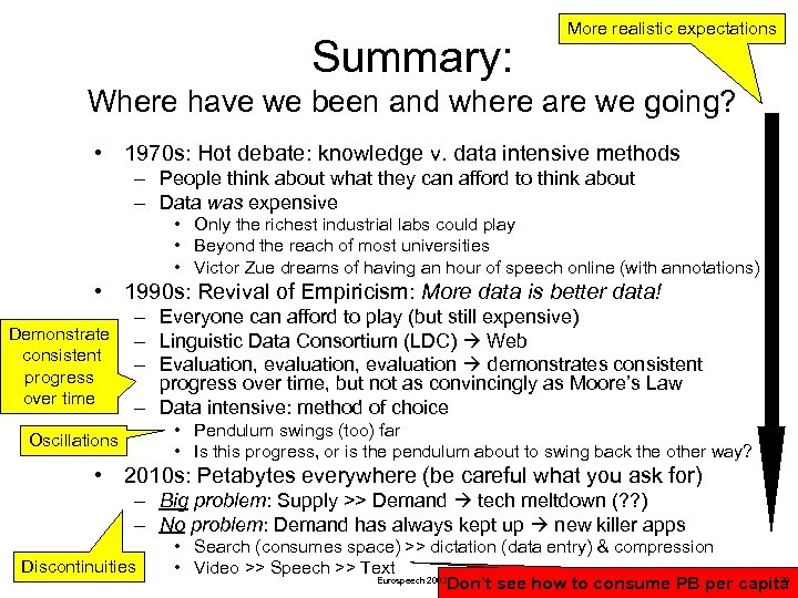 Summary: More realistic expectations Where have we been and where are we going? •