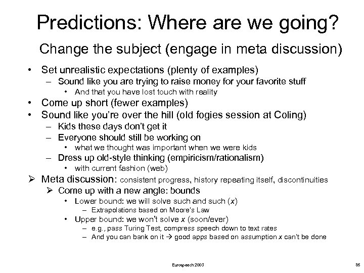 Predictions: Where are we going? Change the subject (engage in meta discussion) • Set