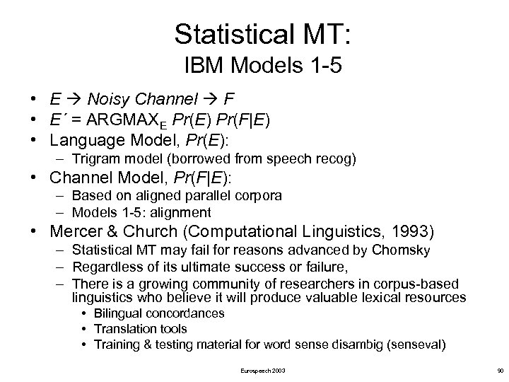 Statistical MT: IBM Models 1 -5 • E Noisy Channel F • E΄ =