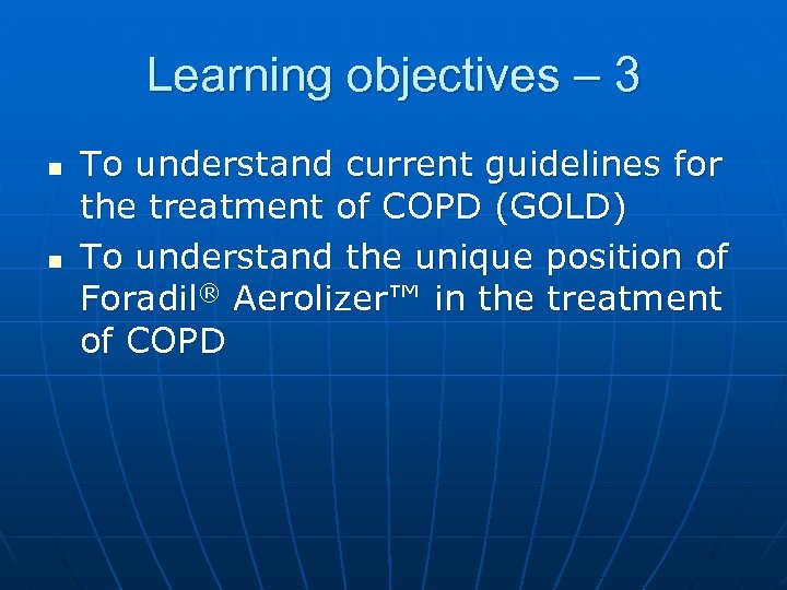 Learning objectives – 3 n n To understand current guidelines for the treatment of