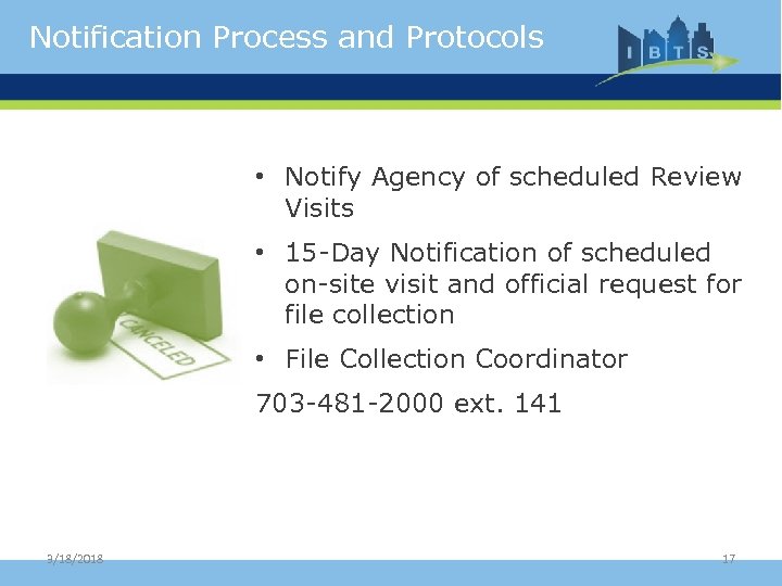 Notification Process and Protocols • Notify Agency of scheduled Review Visits • 15 -Day