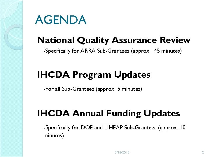 AGENDA National Quality Assurance Review -Specifically for ARRA Sub-Grantees (approx. 45 minutes) IHCDA Program