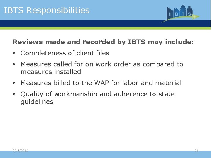 IBTS Responsibilities Reviews made and recorded by IBTS may include: • Completeness of client