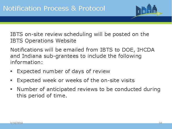 Notification Process & Protocol IBTS on-site review scheduling will be posted on the IBTS