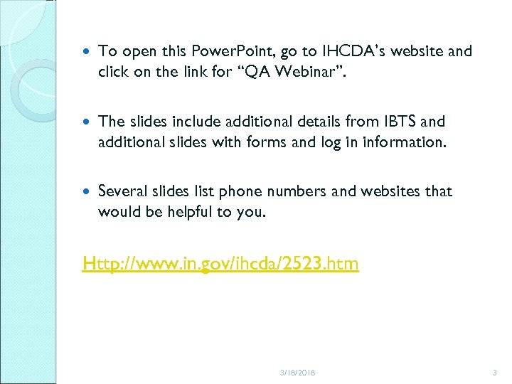  To open this Power. Point, go to IHCDA’s website and click on the