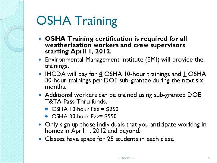 OSHA Training certification is required for all weatherization workers and crew supervisors starting April