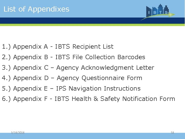 List of Appendixes 1. ) Appendix A - IBTS Recipient List 2. ) Appendix