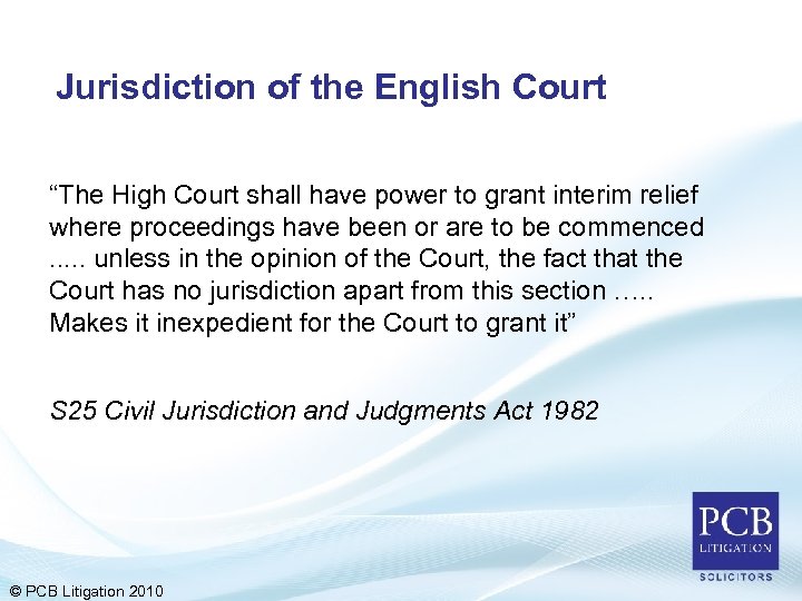 Jurisdiction of the English Court “The High Court shall have power to grant interim