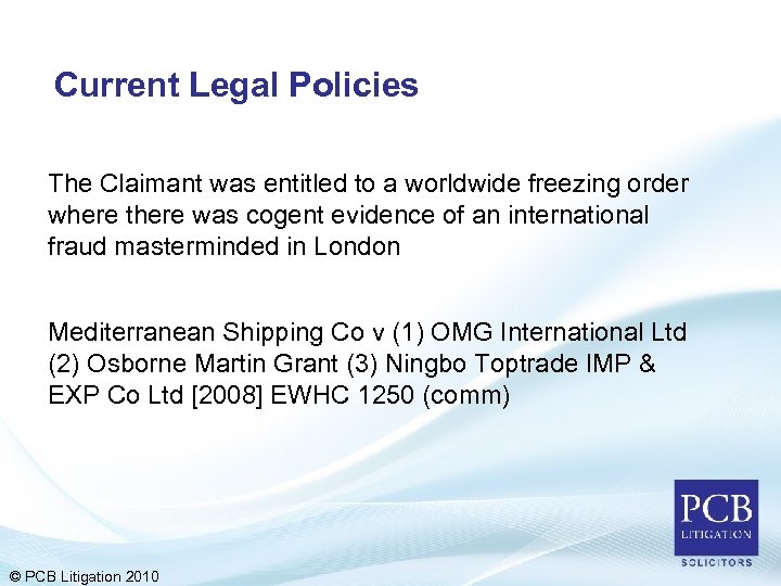 Current Legal Policies The Claimant was entitled to a worldwide freezing order where there