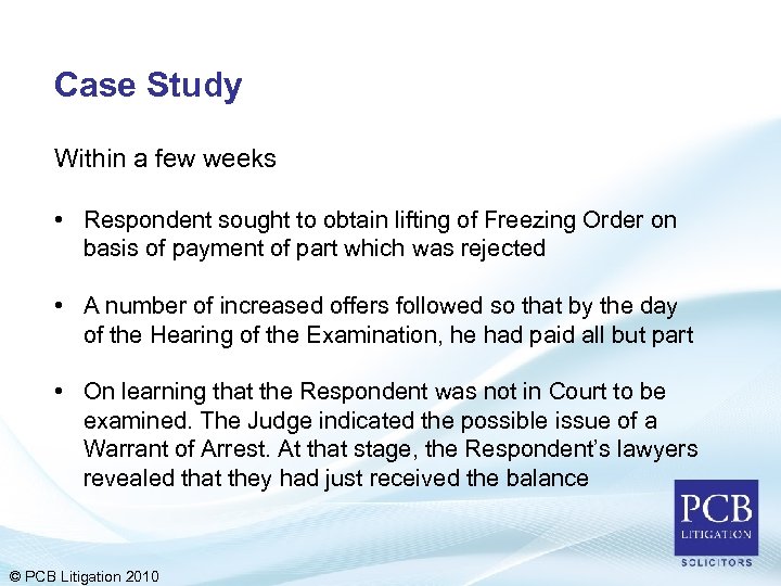 Case Study Within a few weeks • Respondent sought to obtain lifting of Freezing