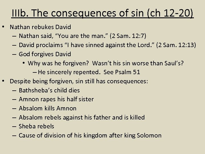 IIIb. The consequences of sin (ch 12 -20) • Nathan rebukes David – Nathan