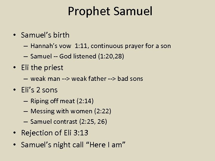 Prophet Samuel • Samuel’s birth – Hannah’s vow 1: 11, continuous prayer for a