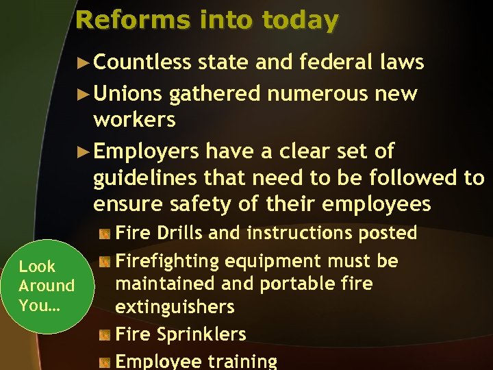 Reforms into today ► Countless state and federal laws ► Unions gathered numerous new