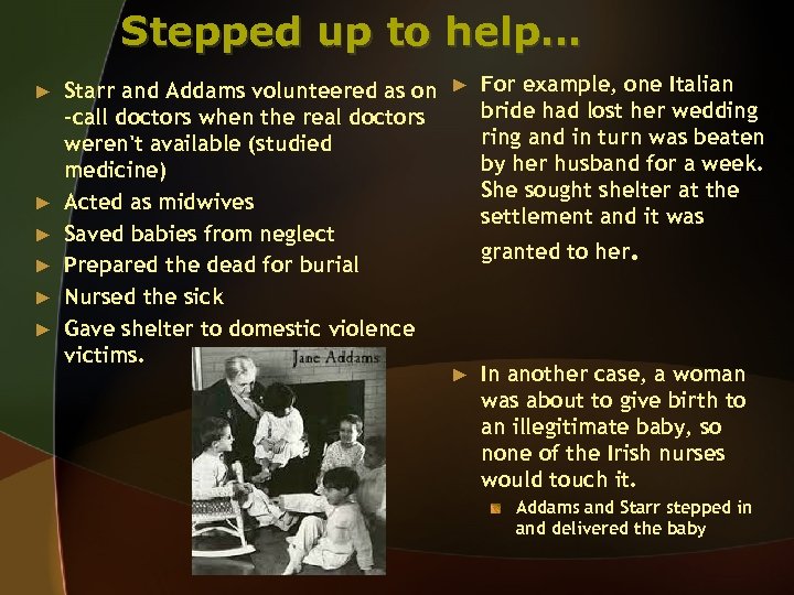 Stepped up to help… ► ► ► Starr and Addams volunteered as on ►