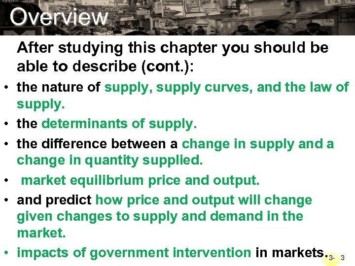 Overview After studying this chapter you should be able to describe (cont. ): •