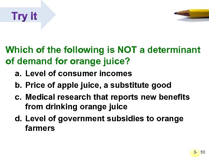 Demand Which of the following is NOT a determinant of demand for orange juice?