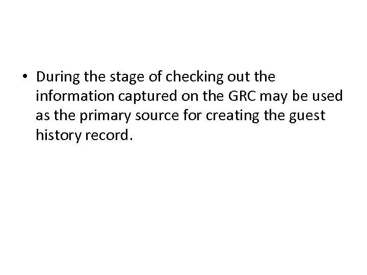  • During the stage of checking out the information captured on the GRC