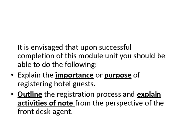 It is envisaged that upon successful completion of this module unit you should be