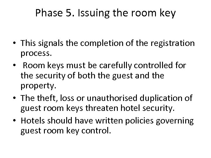 Phase 5. Issuing the room key • This signals the completion of the registration