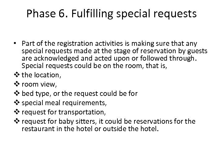 Phase 6. Fulfilling special requests • Part of the registration activities is making sure