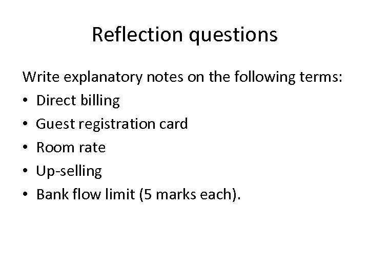 Reflection questions Write explanatory notes on the following terms: • Direct billing • Guest