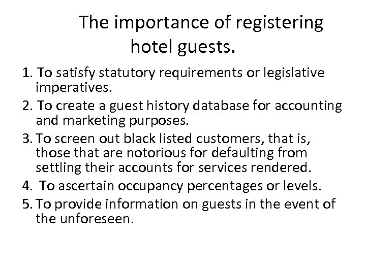 The importance of registering hotel guests. 1. To satisfy statutory requirements or legislative imperatives.