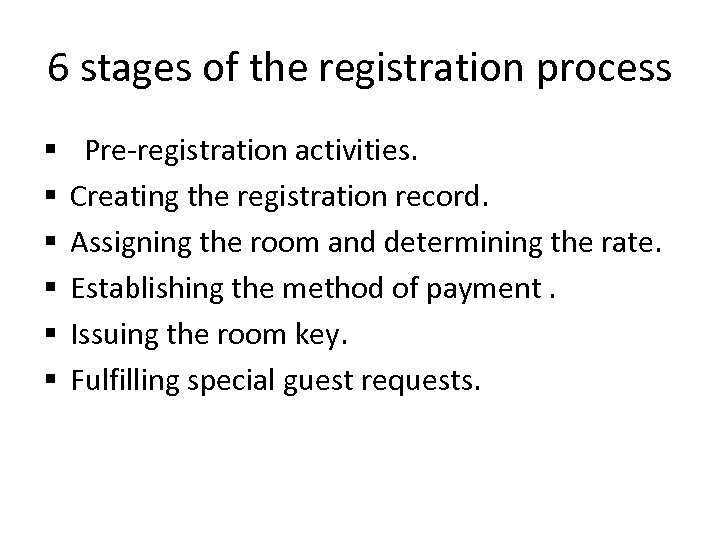 6 stages of the registration process § § § Pre-registration activities. Creating the registration