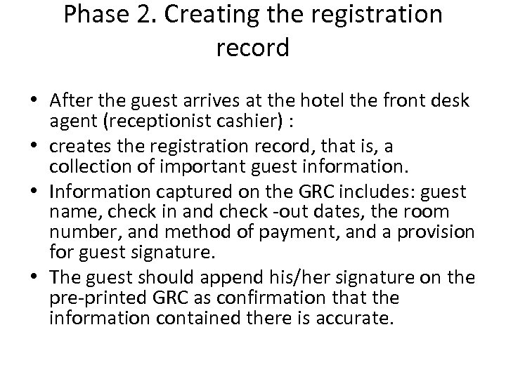 Phase 2. Creating the registration record • After the guest arrives at the hotel