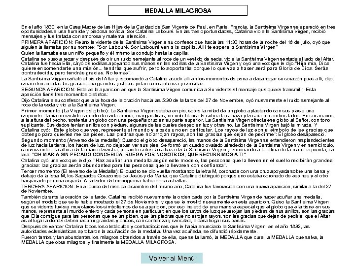 MEDALLA MILAGROSA En el año 1830, en la Casa Madre de las Hijas de