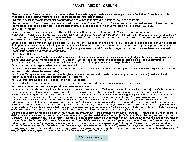 ESCAPULARIO DEL CARMEN El escapulario del Carmen es el signo externo de devoción mariana,